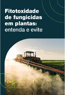 Fitotoxidade de fungicidas em plantas: entenda e evite