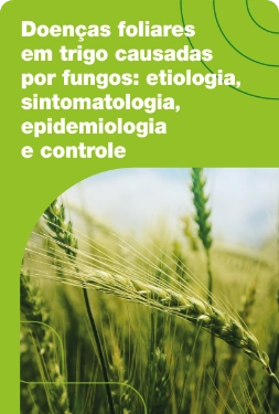Doenças foliares em trigo causadas por fungos: etiologia, sintomatologia, epidemiologia e controle