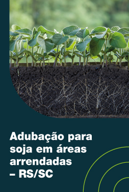 Adubação para soja em áreas arrendadas – RS/SC